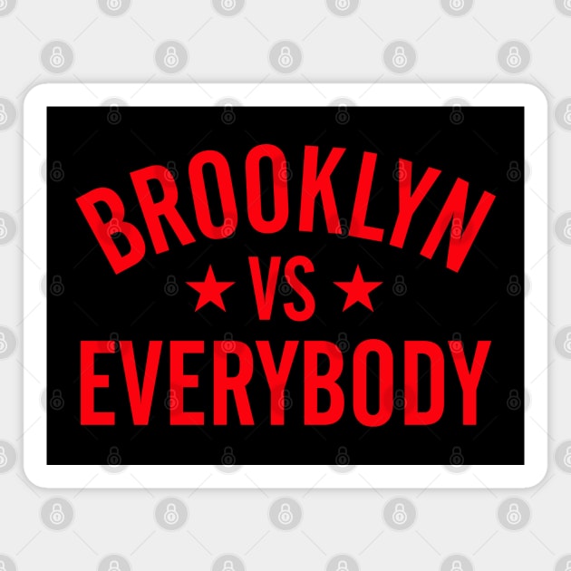 Brooklyn Vs Everybody Magnet by Pop Fan Shop